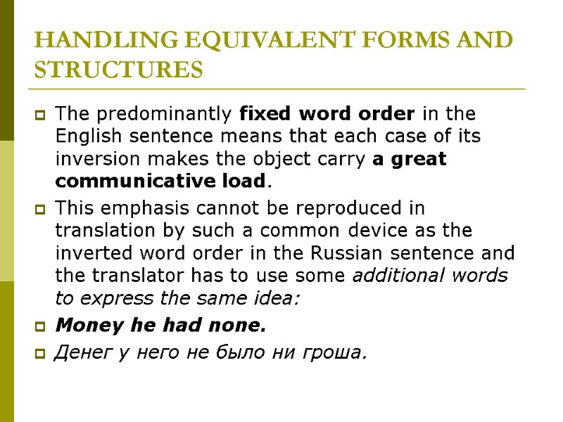 HANDLING EQUIVALENT FORMS AND STRUCTURES The predominantly fixed word order in the English sentence